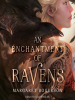 An_Enchantment_of_Ravens