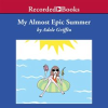 My_Almost_Epic_Summer