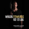 Where_Cowards_Go_to_Die