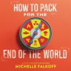 How_to_pack_for_the_end_of_the_world