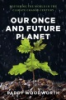 Our_once_and_future_planet