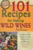101_recipes_for_making_wild_wines_at_home