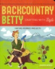 Backcountry_Betty_crafting_with_style