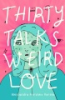 Thirty_talks_weird_love