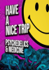 Have_a_Nice_Trip__Psychedelics_and_Medicine