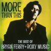 More_Than_This_-_The_Best_Of_Bryan_Ferry_And_Roxy_Music