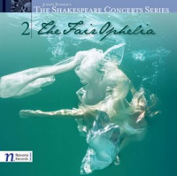 The_Shakespeare_Concert_Series__Vol_2__The_Fair_Ophelia