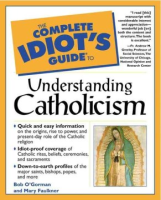 The_complete_idiot_s_guide_to_understanding_Catholicism