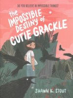 The_impossible_destiny_of_Cutie_Grackle