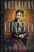 Notorious_Victoria__the_life_of_Victoria_Woodhull__uncensored