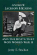 Andrew_Jackson_Higgins_and_the_boats_that_won_World_War_II