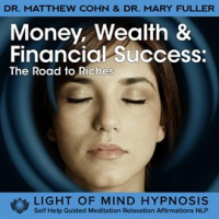 Money__Wealth___Financial_Success_-_The_Road_to_Riches_Hypnosis_Meditation_Affirmations_NLP