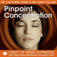Pinpoint_Concentration_Light_of_Mind_Hypnosis_Self_Help_Guided_Meditation_Relaxation_NLP