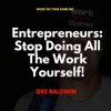 Entrepreneurs__Stop_Doing_All_The_Work_Yourself_