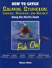 How_to_catch_salmon__sturgeon__lingcod__rockfish__and_halibut_along_the_Pacific_Coast