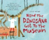 How_the_dinosaur_got_to_the_museum