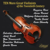 Ten__more__Great_Violinists_Of_The_Twentieth_Century