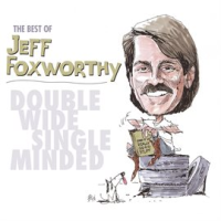 The_Best_of_Jeff_Foxworthy__Double_Wide__Single_Minded__Remastered_