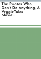 The_pirates_who_don_t_do_anything__a_VeggieTales_movie