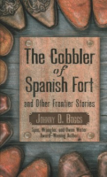 The_cobbler_of_Spanish_Fort_and_other_frontier_stories